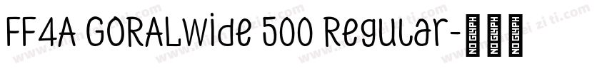 FF4A GORALwide 500 Regular字体转换